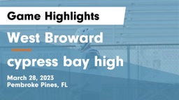 West Broward  vs cypress bay high Game Highlights - March 28, 2023