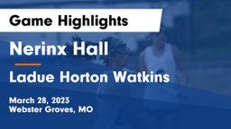 Nerinx Hall  vs Ladue Horton Watkins  Game Highlights - March 28, 2023