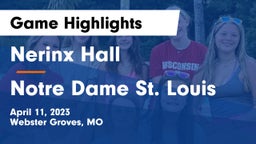 Nerinx Hall  vs Notre Dame St. Louis Game Highlights - April 11, 2023
