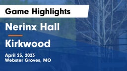 Nerinx Hall  vs Kirkwood  Game Highlights - April 25, 2023