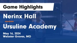 Nerinx Hall  vs Ursuline Academy Game Highlights - May 16, 2024