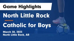 North Little Rock  vs Catholic  for Boys Game Highlights - March 30, 2023