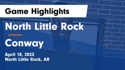 North Little Rock  vs Conway  Game Highlights - April 18, 2023