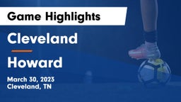 Cleveland  vs Howard Game Highlights - March 30, 2023