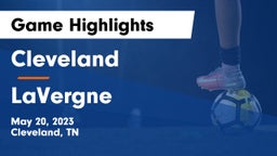 Cleveland  vs LaVergne  Game Highlights - May 20, 2023