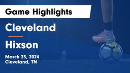 Cleveland  vs Hixson Game Highlights - March 23, 2024