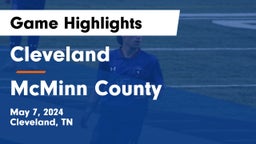 Cleveland  vs McMinn County  Game Highlights - May 7, 2024