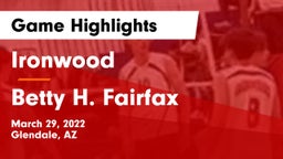 Ironwood  vs Betty H. Fairfax Game Highlights - March 29, 2022