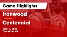 Ironwood  vs Centennial  Game Highlights - April 1, 2022