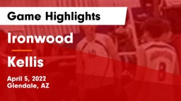 Ironwood  vs Kellis Game Highlights - April 5, 2022