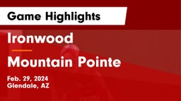 Ironwood  vs Mountain Pointe Game Highlights - Feb. 29, 2024