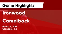 Ironwood  vs Camelback  Game Highlights - March 2, 2024