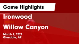 Ironwood  vs Willow Canyon  Game Highlights - March 2, 2024