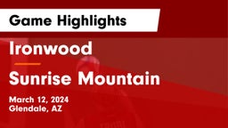 Ironwood  vs Sunrise Mountain  Game Highlights - March 12, 2024