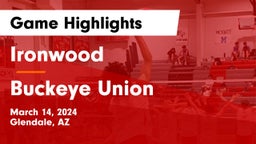 Ironwood  vs Buckeye Union  Game Highlights - March 14, 2024