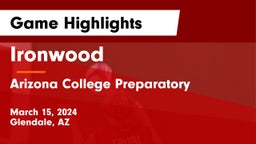 Ironwood  vs Arizona College Preparatory  Game Highlights - March 15, 2024