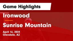 Ironwood  vs Sunrise Mountain  Game Highlights - April 16, 2024