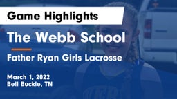 The Webb School vs Father Ryan Girls Lacrosse Game Highlights - March 1, 2022