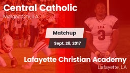 Matchup: Central Catholic vs. Lafayette Christian Academy  2017
