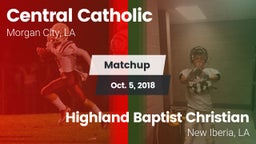 Matchup: Central Catholic vs. Highland Baptist Christian  2018