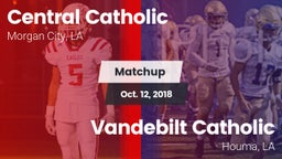 Matchup: Central Catholic vs. Vandebilt Catholic  2018