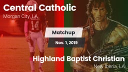 Matchup: Central Catholic vs. Highland Baptist Christian  2019