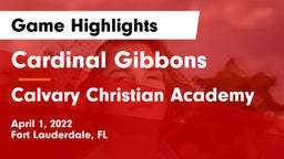 Cardinal Gibbons  vs Calvary Christian Academy Game Highlights - April 1, 2022