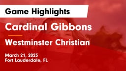 Cardinal Gibbons  vs Westminster Christian  Game Highlights - March 21, 2023