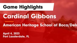 Cardinal Gibbons  vs American Heritage School of Boca/Delray Game Highlights - April 4, 2023