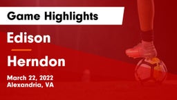 Edison  vs Herndon  Game Highlights - March 22, 2022