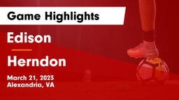 Edison  vs Herndon  Game Highlights - March 21, 2023