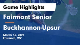 Fairmont Senior vs Buckhannon-Upsur Game Highlights - March 16, 2022