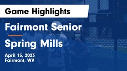 Fairmont Senior vs Spring Mills  Game Highlights - April 15, 2023