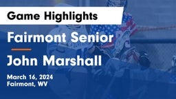 Fairmont Senior  vs John Marshall Game Highlights - March 16, 2024