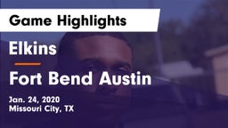 Elkins  vs Fort Bend Austin  Game Highlights - Jan. 24, 2020