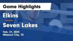 Elkins  vs Seven Lakes  Game Highlights - Feb. 21, 2023