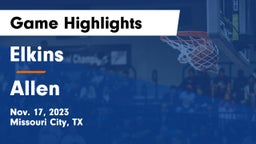 Elkins  vs Allen  Game Highlights - Nov. 17, 2023