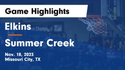 Elkins  vs Summer Creek  Game Highlights - Nov. 18, 2023