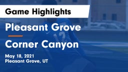 Pleasant Grove  vs Corner Canyon  Game Highlights - May 18, 2021