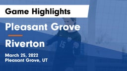 Pleasant Grove  vs Riverton  Game Highlights - March 25, 2022