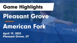 Pleasant Grove  vs American Fork Game Highlights - April 19, 2023