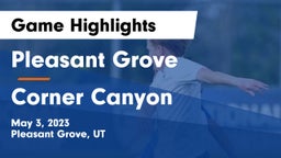 Pleasant Grove  vs Corner Canyon  Game Highlights - May 3, 2023