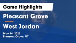 Pleasant Grove  vs West Jordan  Game Highlights - May 16, 2023
