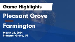 Pleasant Grove  vs Farmington  Game Highlights - March 22, 2024