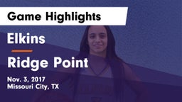 Elkins  vs Ridge Point  Game Highlights - Nov. 3, 2017