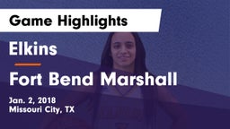 Elkins  vs Fort Bend Marshall  Game Highlights - Jan. 2, 2018