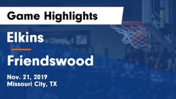 Elkins  vs Friendswood  Game Highlights - Nov. 21, 2019