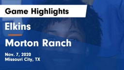 Elkins  vs Morton Ranch  Game Highlights - Nov. 7, 2020