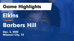 Elkins  vs Barbers Hill  Game Highlights - Dec. 4, 2020