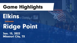 Elkins  vs Ridge Point  Game Highlights - Jan. 15, 2022